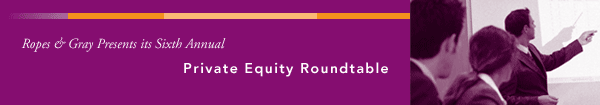 Ropes & Gray Private Equity Roundtable